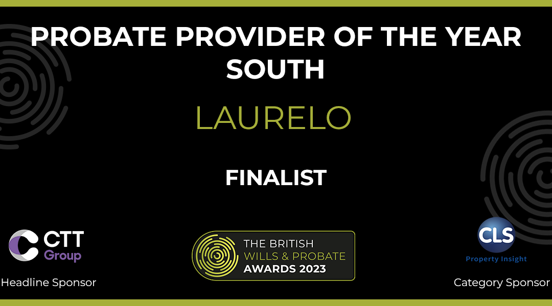 Laurelo Probate: Previous Winner, Now Finalist for the Prestigious British Wills and Probate Awards – Probate Provider of the Year
