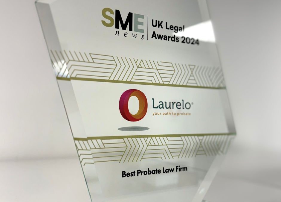 Laurelo Celebrates Success: Wins Awards for Client Care Excellence and Best Probate Law Firm, plus Highly Commended for Best Family Business