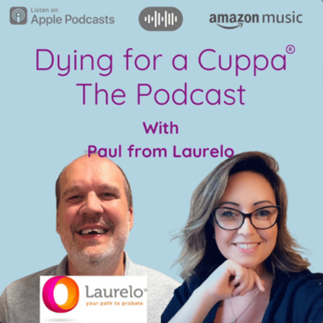 Paul Radcliffe on Dying for a Cuppa® – A Candid Conversation About Death, Support and Probate  